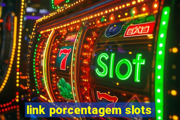 link porcentagem slots